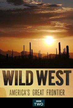 Постер Дикий Запад  / Wild West: America