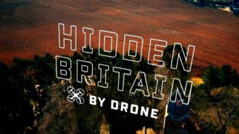 Постер Спрятанная Англия / Hidden Britain By Drone (2016) смотреть онлайн 