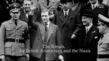 Постер Королевская семья, британская аристократия и нацисты / The Royals, the British Aristocracy and the Nazis (2018) смотреть онлайн 