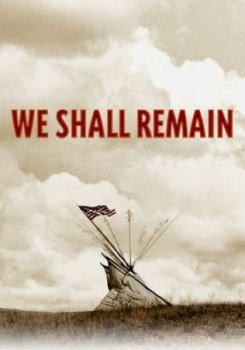 Постер Мы должны остаться / We Shall Remain (2009) смотреть онлайн 