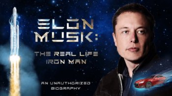 Постер Илон Маск: Настоящий железный человек / Elon Musk: The Real Life Iron Man (2018) смотреть онлайн 