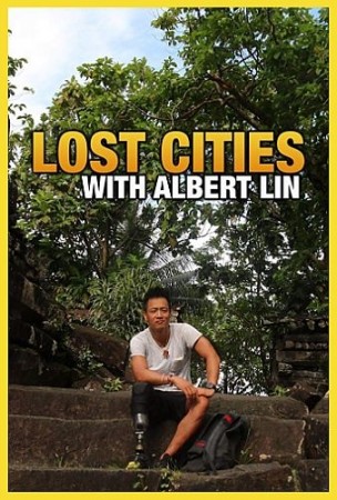 Постер Затерянные города с Альбертом Лином / Lost City’s with Albert Lin (2019)  National Geographic 